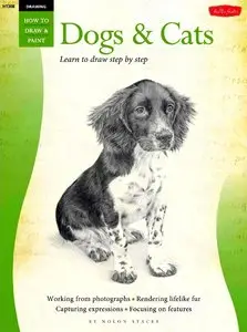 Drawing: Dogs and Cats: Learn to Draw Step by Step (How to Draw and Paint Series)