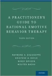 A Practitioner's Guide to Rational-Emotive Behavior Therapy (Repost)