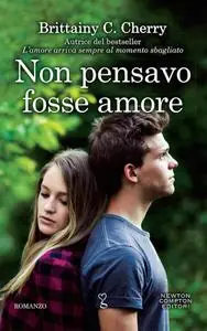 Brittainy C. Cherry - Non pensavo fosse amore