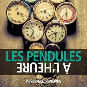 Pierre-Luc Fontaine, "Les pendules à l'heure"