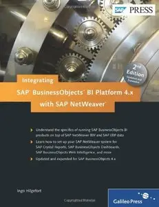 Integrating SAP BusinessObjects 4.x BI Platform with SAP NetWeaver, 2nd Edition