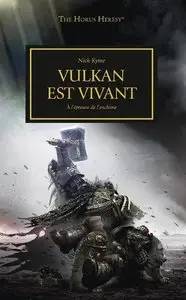 The Horus Heresy, Tome 26 : Vulkan est Vivant – Nick Kyme
