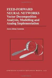 Feed-Forward Neural Networks: Vector Decomposition Analysis, Modelling and Analog Implementation (Repost)