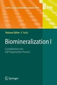 Biomineralization I: Crystallization and Self-Organization Process