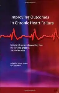 Improving Outcomes in Chronic Heart Failure: Specialist Nurse Intervention from Research to Practice, Second Edition