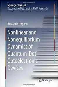 Nonlinear and Nonequilibrium Dynamics of Quantum-Dot Optoelectronic Devices