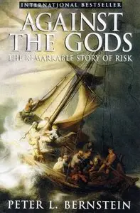 Against the Gods: The Remarkable Story of Risk