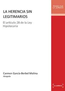 «La herencia sin legitimarios» by Carmen García-Berbel Molina