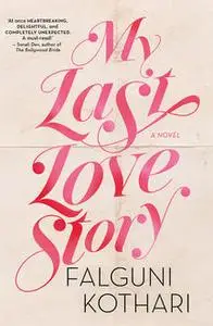 «My Last Love Story» by Falguni Kothari