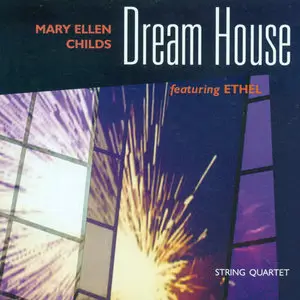 Mary Ellen Childs - Dream House (2007)