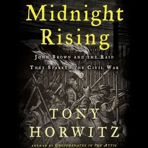 Midnight Rising: John Brown and the Raid That Sparked the Civil War [Audiobook]