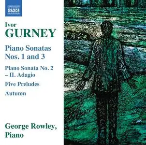 George Rowley - Gurney: Piano Sonatas Nos. 1 & 3 (2023) [Official Digital Download 24/96]
