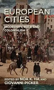 European cities: Modernity, race and colonialism