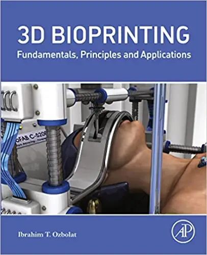 3D Bioprinting: Fundamentals, Principles and Applications