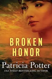 «Broken Honor» by Patricia Potter