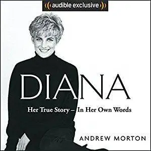 Diana: Her True Story - in Her Own Words [Audiobook]