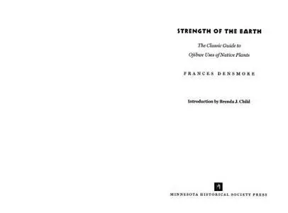 Strength of the Earth: The Classic Guide to Ojibwe Uses of Native Plants (Repost)