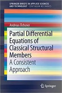 Partial Differential Equations of Classical Structural Members A Consistent Approach Partial Differential Equations of Classical Structural Members A Consistent Approach