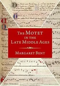 The Motet in the Late Middle Ages