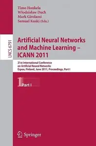 Artificial Neural Networks and Machine Learning, Part I - ICANN 2011