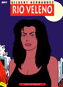 Love and Rockets - Volume 11 - Rio Veleno