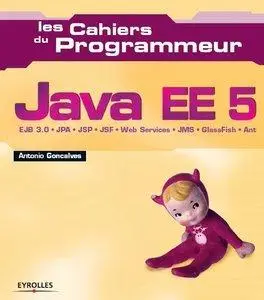 Antonio Goncalves - Java EE 5 (Les Cahiers du Programmeur) [Repost]