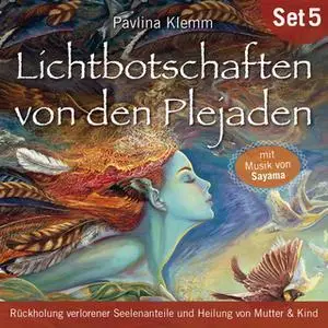 «Lichtbotschaften von den Plejaden - Übungs-Set 5» by Pavlina Klemm