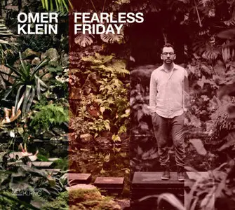 Omer Klein - Fearless Friday (2015) {Neuklang}