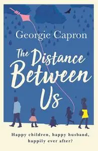 «The Distance Between Us» by Georgie Capron
