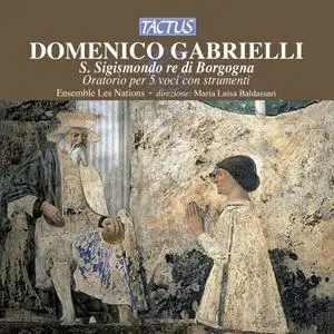 Maria Luisa Baldassari, Ensemble Les Nations - Domenico Gabrielli: S. Sigismondo re di Borgogna (2008)