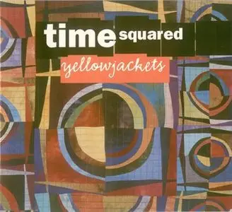 Yellowjackets - Time Squared (2003) (Enhanced CD)