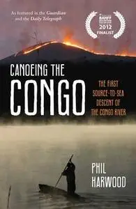 «Canoeing the Congo» by Phil Harwood