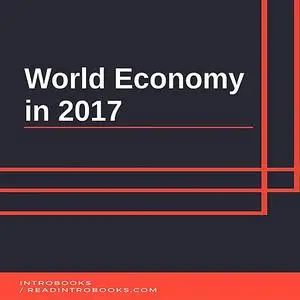 «World Economy  in 2017» by IntroBooks