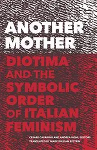 Another Mother: Diotima and the Symbolic Order of Italian Feminism
