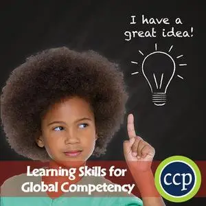«21st Century Skills - Learning Skills for Global Competency Gr. 3-8+» by Sarah Joubert,Paul Laporte,Amanda McFarland,Mi