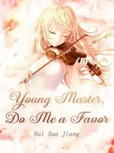«Young Master, Do Me a Favor» by Dui SanJiang