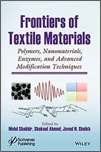 Frontiers of Textile Materials: Polymers, Nanomaterials, Enzymes, and Advanced Modification Techniques