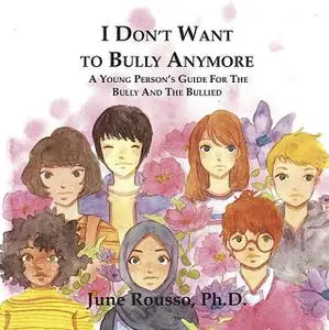 «I Don't Want to Bully Anymore» by June Rousso