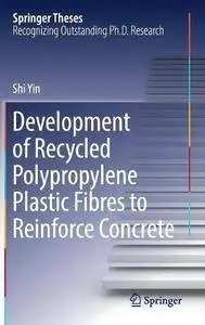 Development of Recycled Polypropylene Plastic Fibres to Reinforce Concrete (Springer Theses)