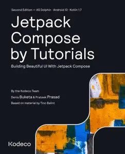 Jetpack Compose by Tutorials (Second Edition): Building Beautiful UI With Jetpack Compose