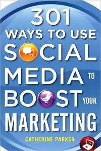 301 Ways to Use Social Media To Boost Your Marketing (repost)