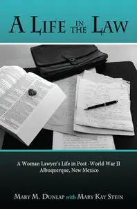 «A Life in the Law» by Mary Kay Stein, Mary M.Dunlap