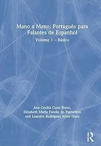 Mano a Mano: Português para Falantes de Espanhol, Volume 1: Básico