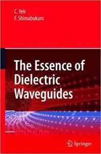 The Essence of Dielectric Waveguides (Repost)