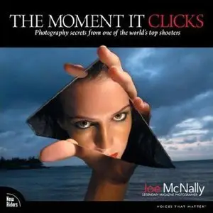 The Moment It Clicks: Photography Secrets from One of the World's Top Shooters (Repost)