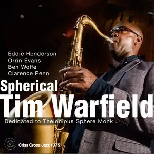 Tim Warfield - Spherical: Dedicated to Thelonious Sphere Monk (2015)