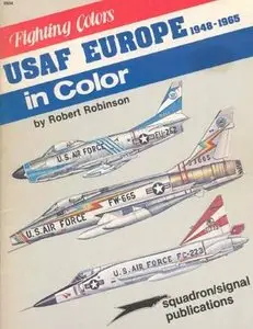 USAF Europe in Color 1948-1965 (Fighting Colors Series 6504) (Repost)