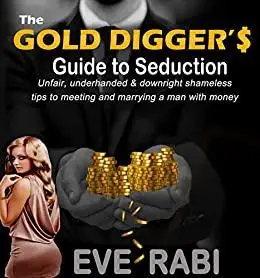 THE GOLD DIGGER’S GUIDE TO SEDUCTION