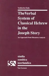 The Verbal System of Classical Hebrew in the Joseph Story: An Approach form Discourse Analysis