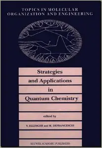 Strategies and Applications in Quantum Chemistry. From Molecular Astrophysics to Molecular Engineering by Y. Ellinger